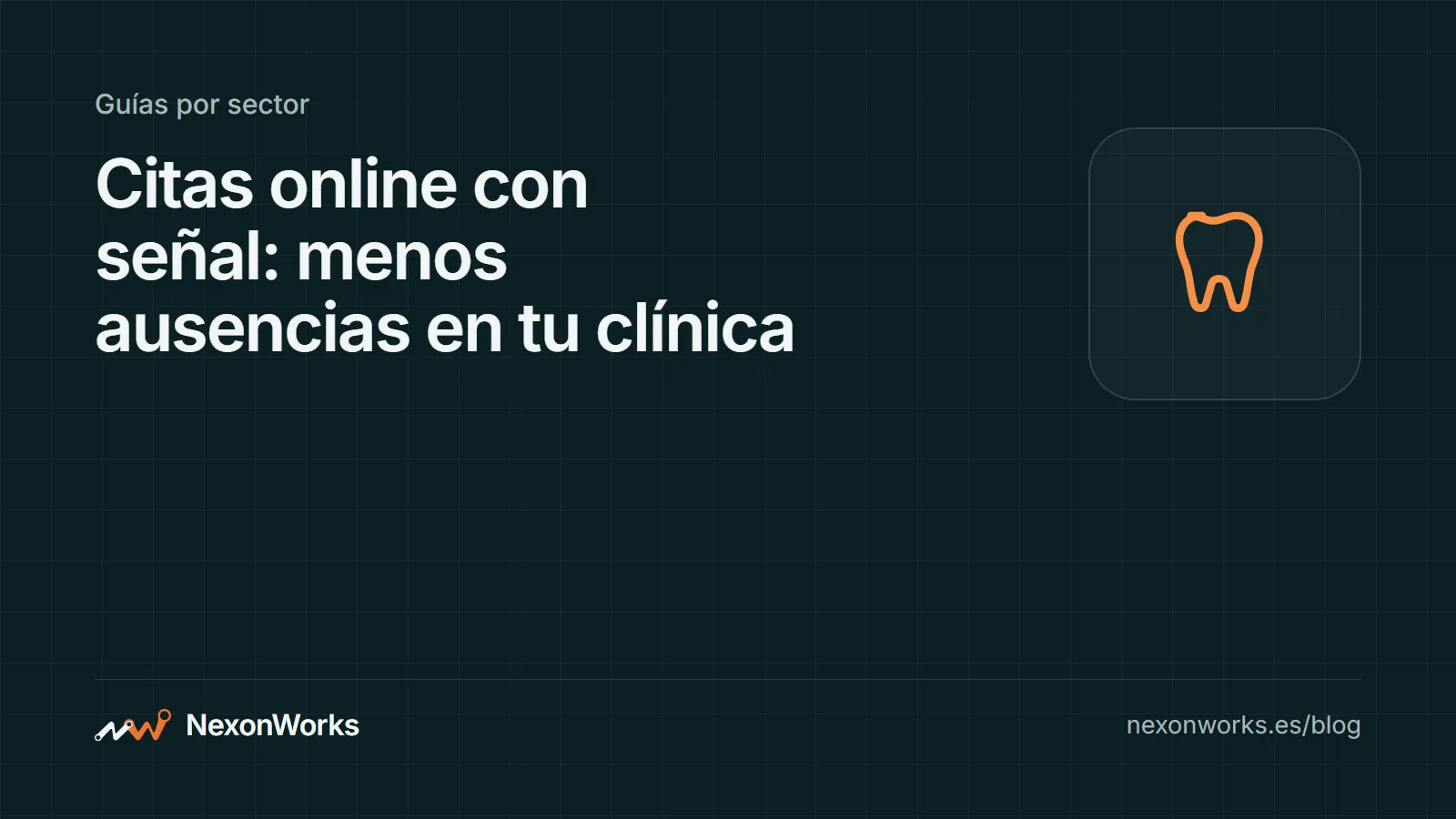 Portada del artículo sobre citas online con señal para reducir ausencias en clínicas dentales y de estética